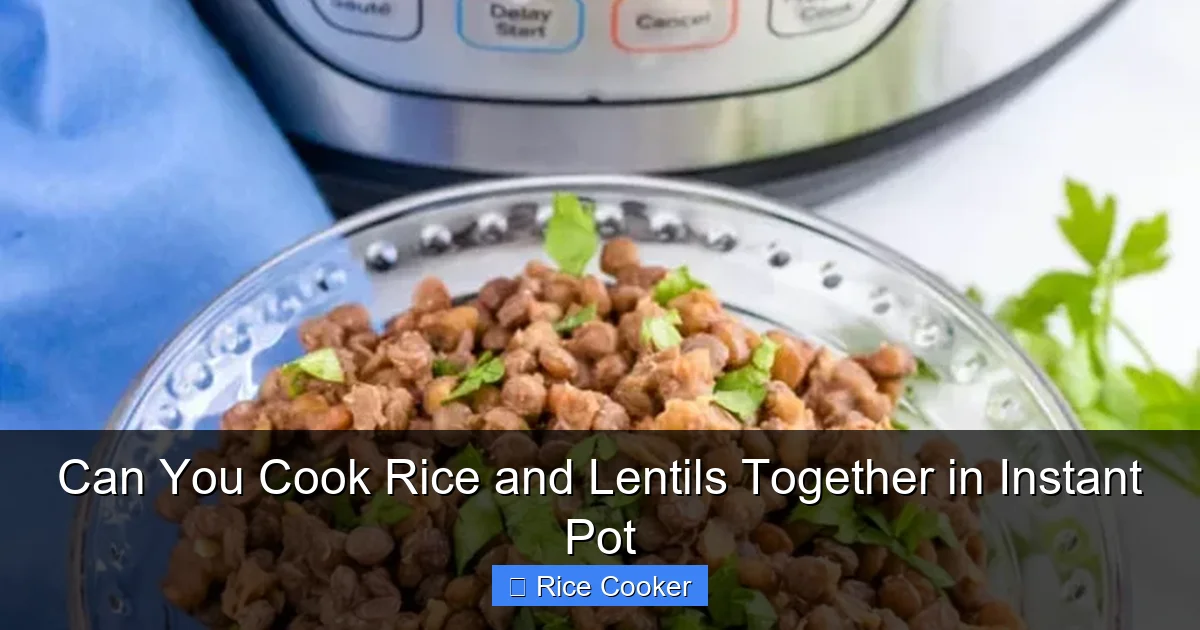 Can You Cook Rice and Lentils Together in Instant Pot