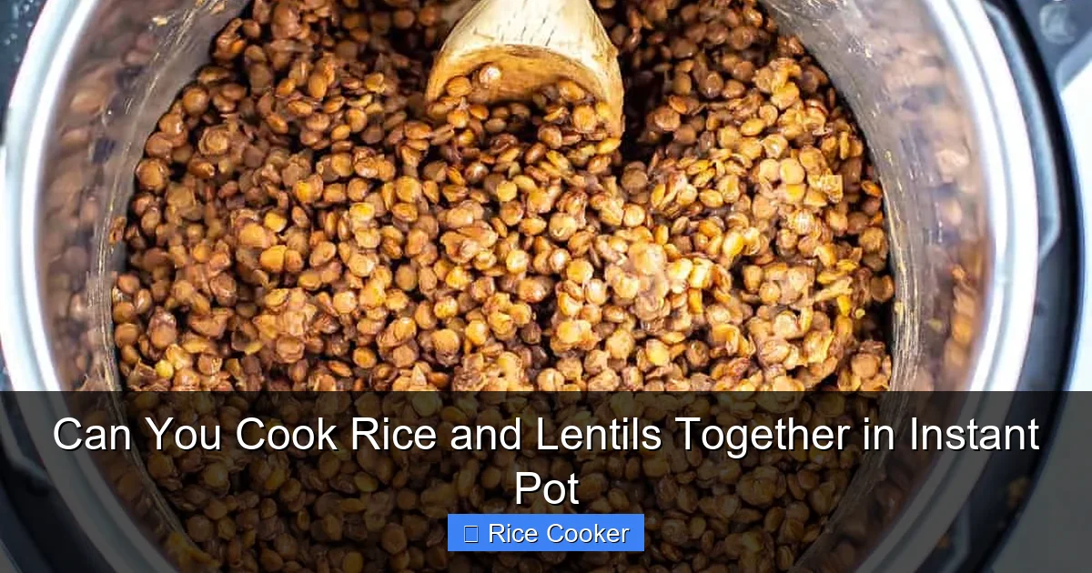 Can You Cook Rice and Lentils Together in Instant Pot