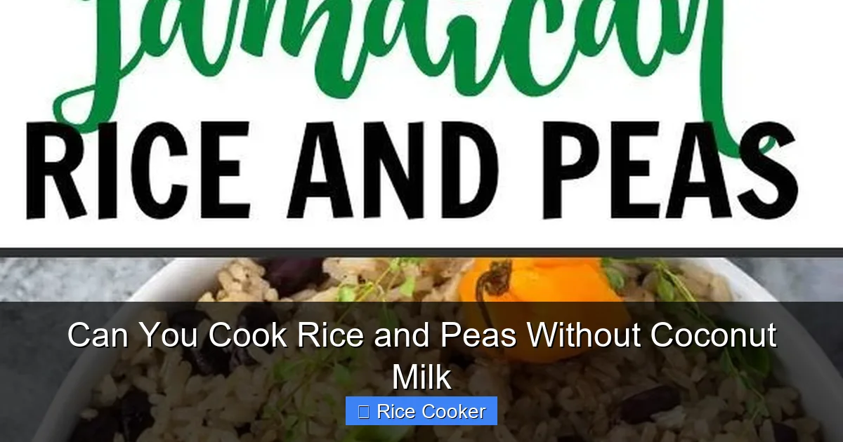 Can You Cook Rice and Peas Without Coconut Milk