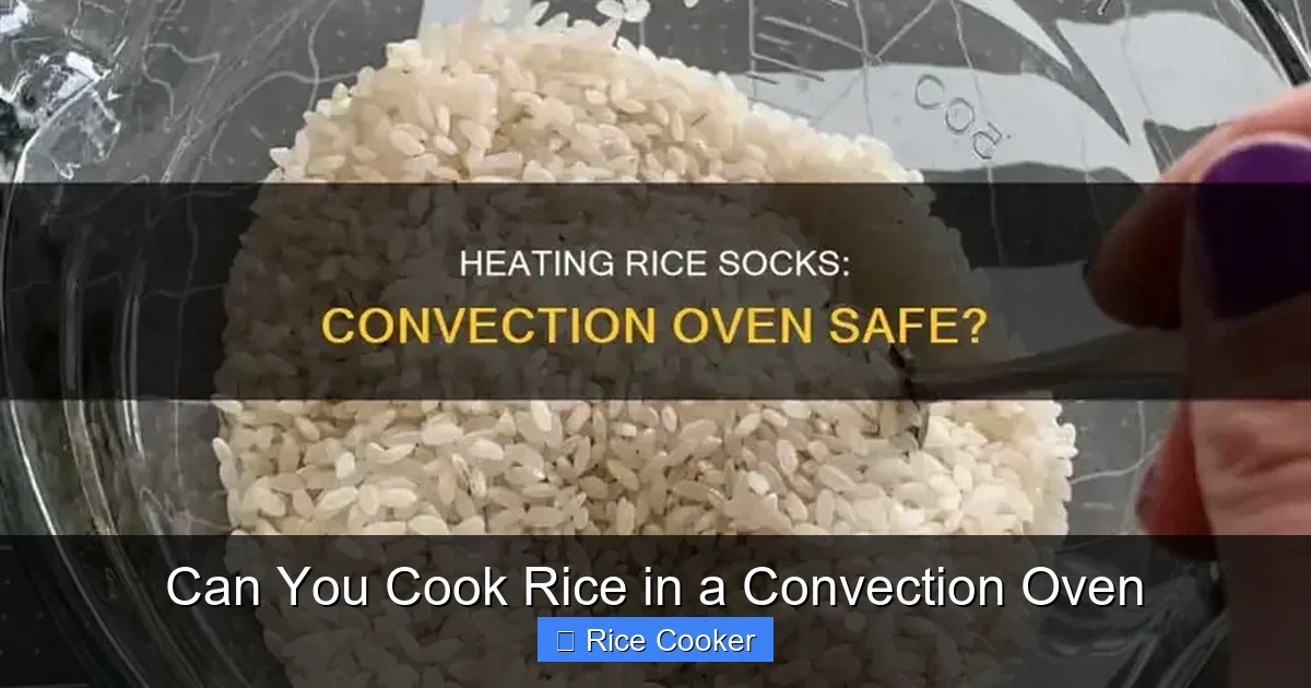 Can You Cook Rice in a Convection Oven