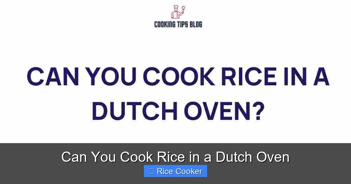 Can You Cook Rice in a Dutch Oven