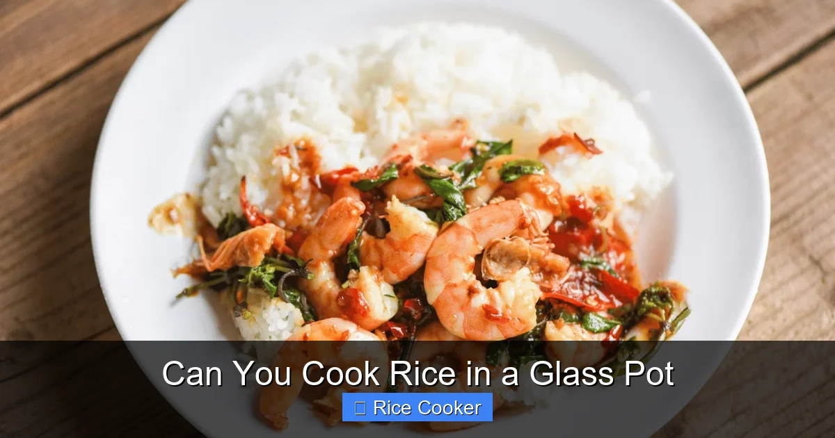 Can You Cook Rice in a Glass Pot