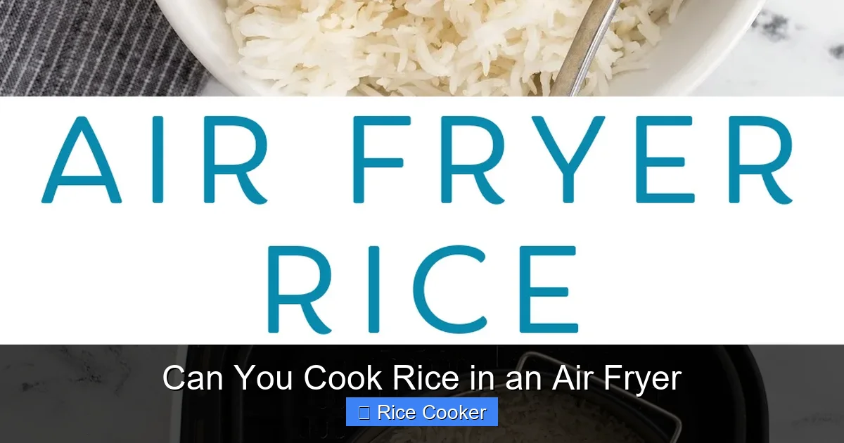 Can You Cook Rice in an Air Fryer
