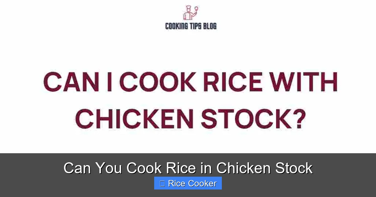 Can You Cook Rice in Chicken Stock