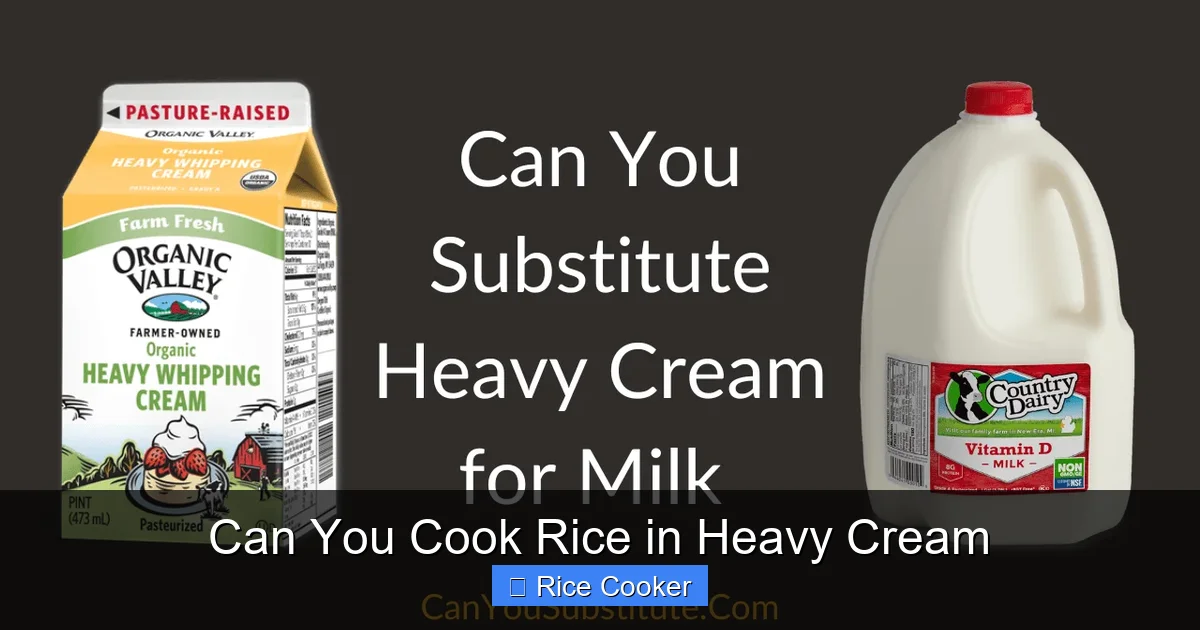 Can You Cook Rice in Heavy Cream