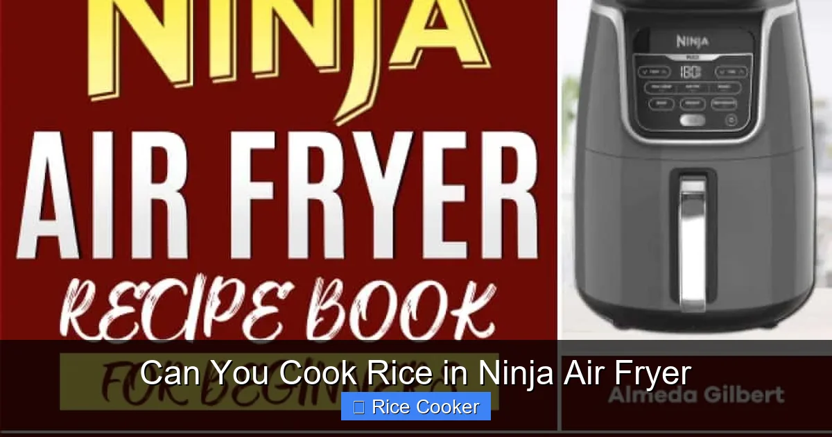 Can You Cook Rice in Ninja Air Fryer