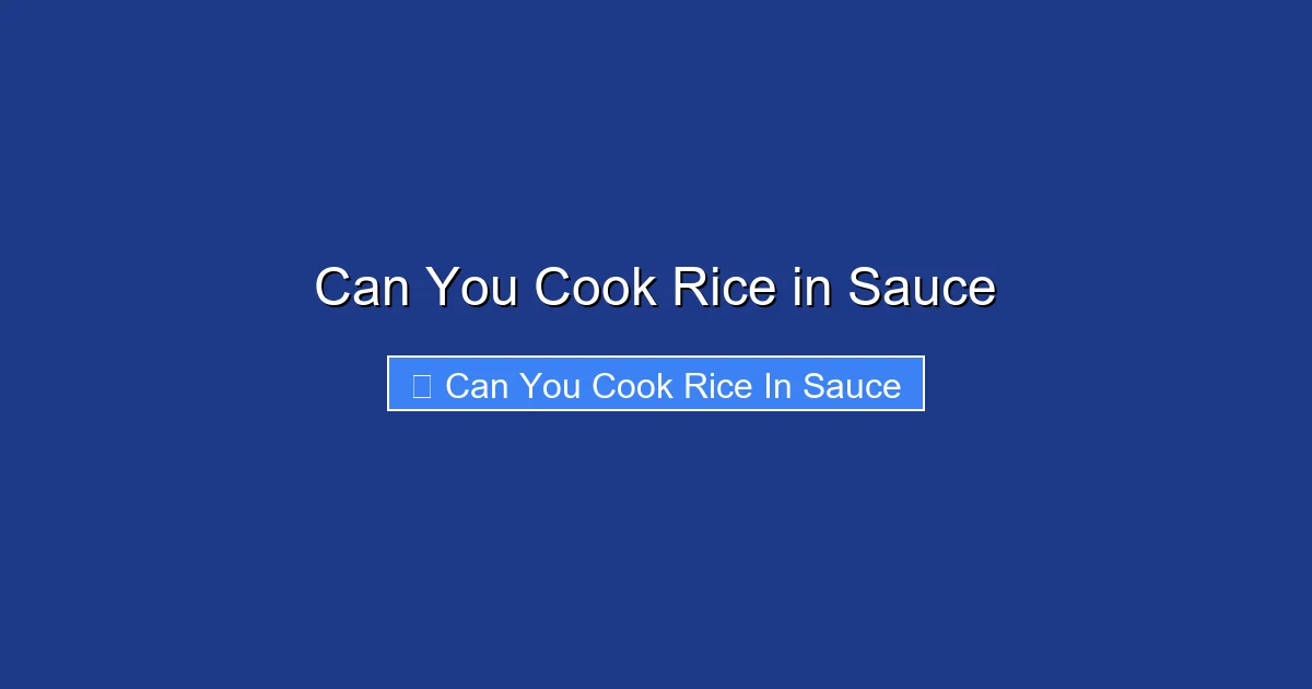 Can You Cook Rice in Sauce