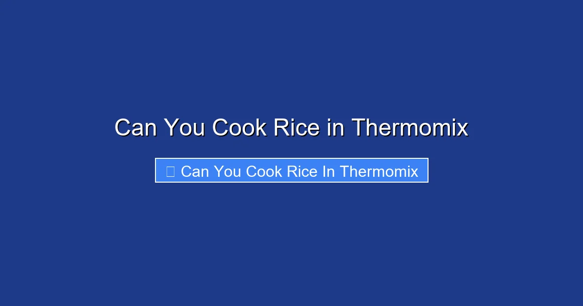 Can You Cook Rice in Thermomix