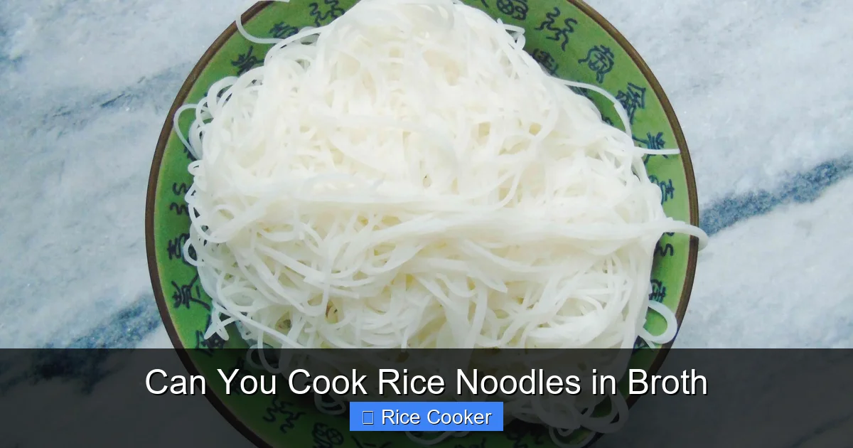 Can You Cook Rice Noodles in Broth