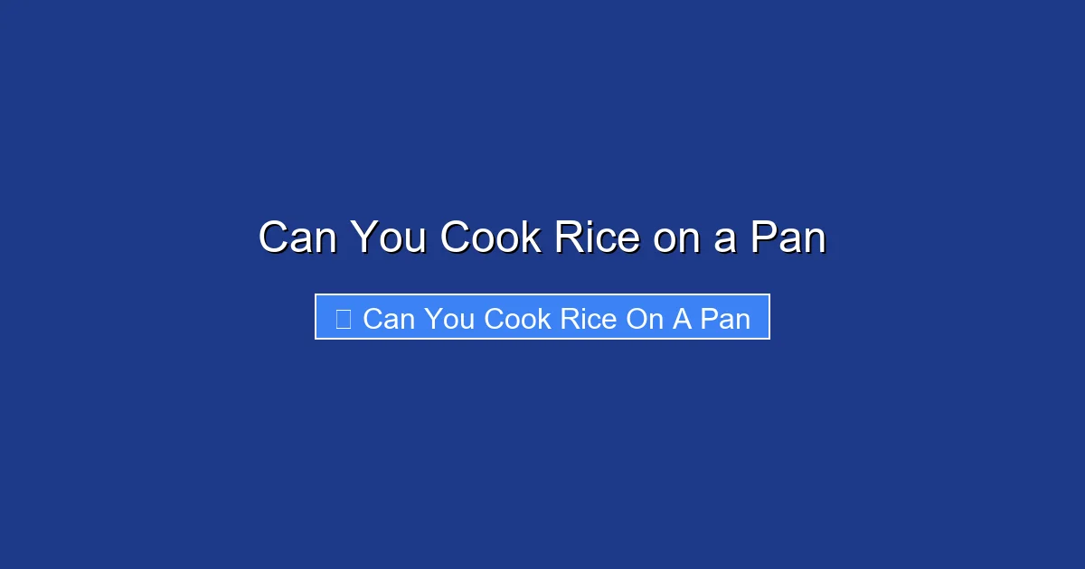 Can You Cook Rice on a Pan