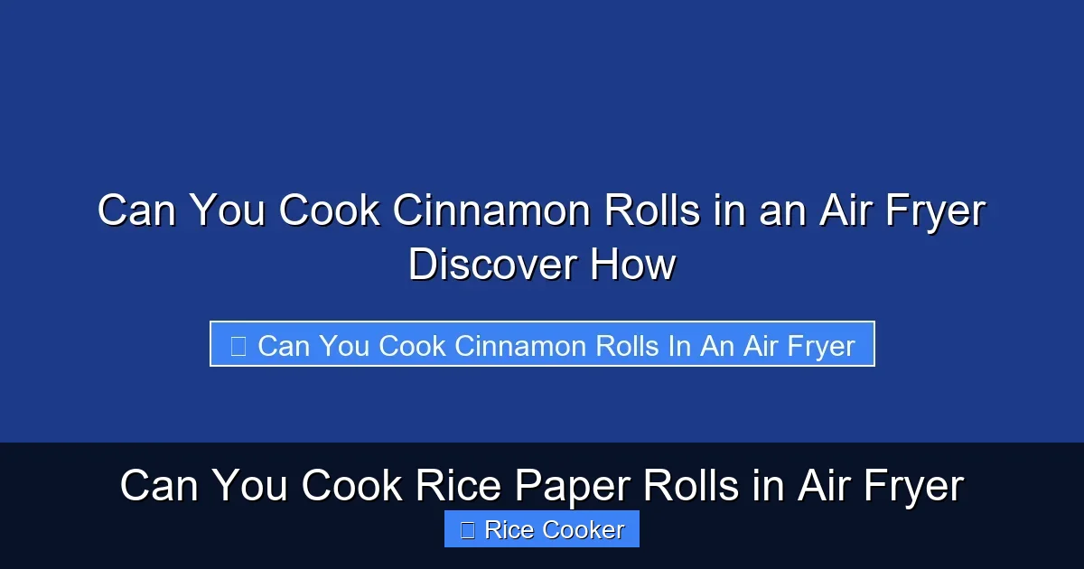 Can You Cook Rice Paper Rolls in Air Fryer