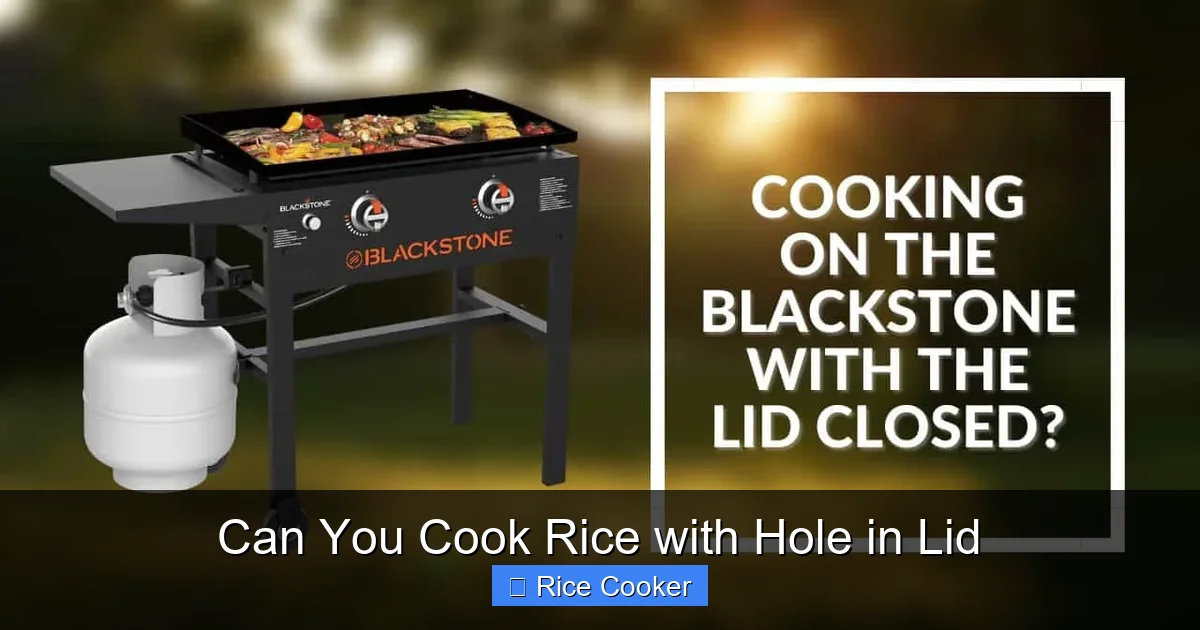 Can You Cook Rice with Hole in Lid