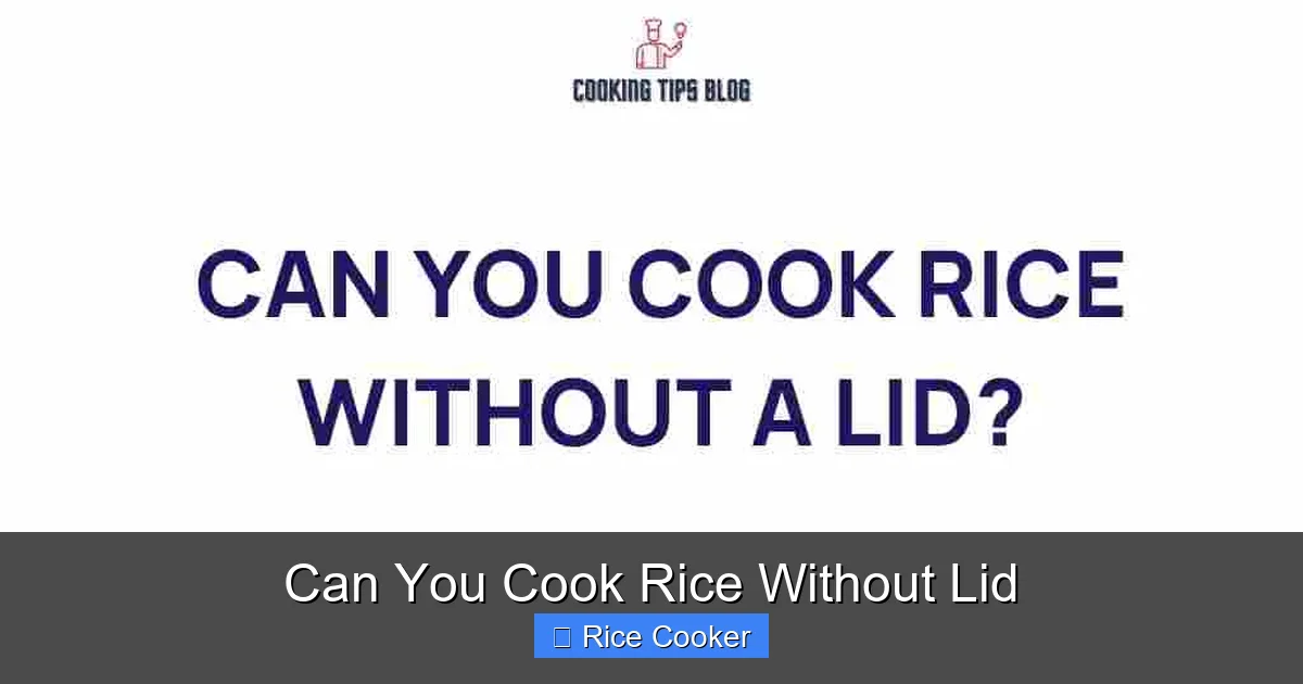 Can You Cook Rice Without Lid