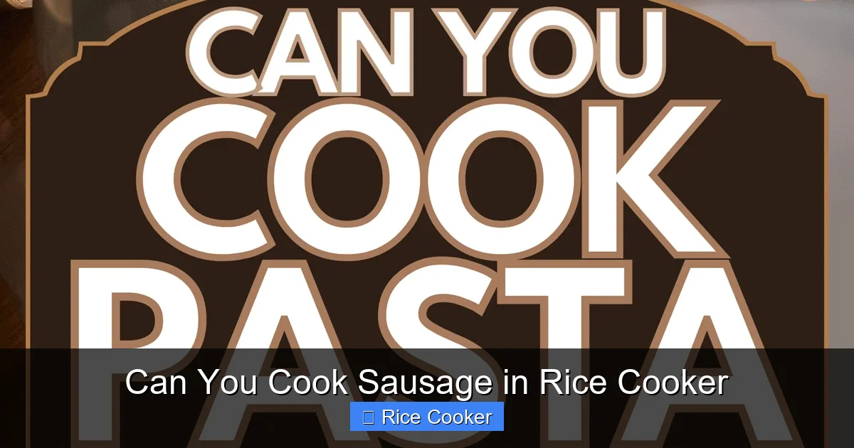 Can You Cook Sausage in Rice Cooker