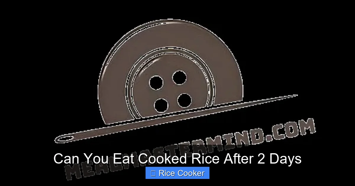 Can You Eat Cooked Rice After 2 Days