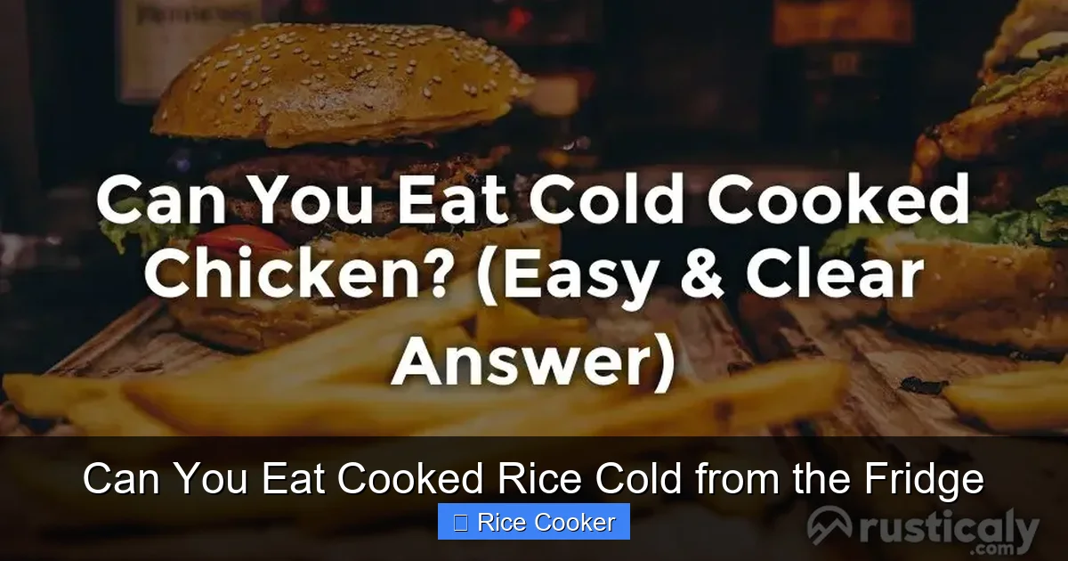 Can You Eat Cooked Rice Cold from the Fridge