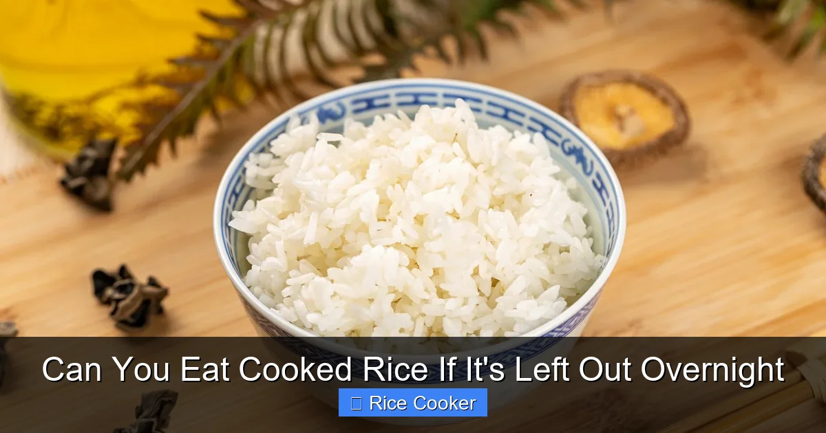 Can You Eat Cooked Rice If It's Left Out Overnight