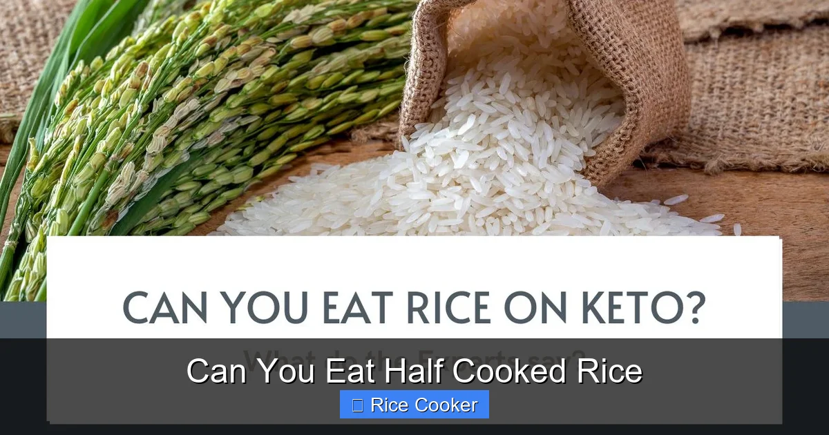 Can You Eat Half Cooked Rice