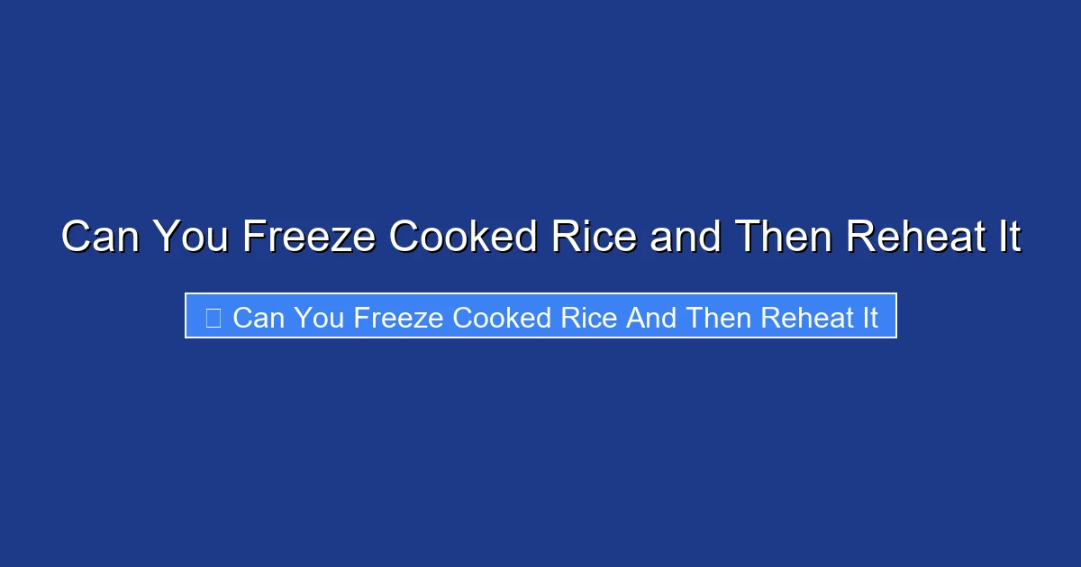 Can You Freeze Cooked Rice and Then Reheat It