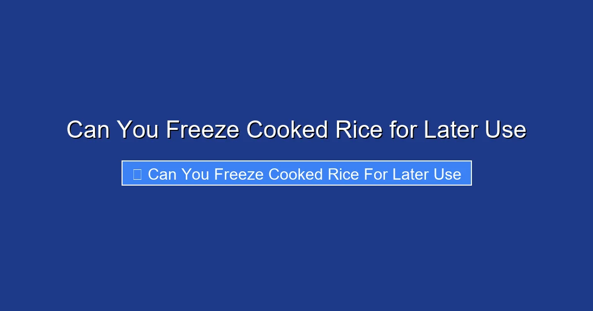 Can You Freeze Cooked Rice for Later Use
