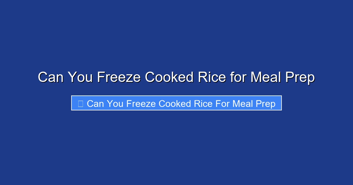 Can You Freeze Cooked Rice for Meal Prep