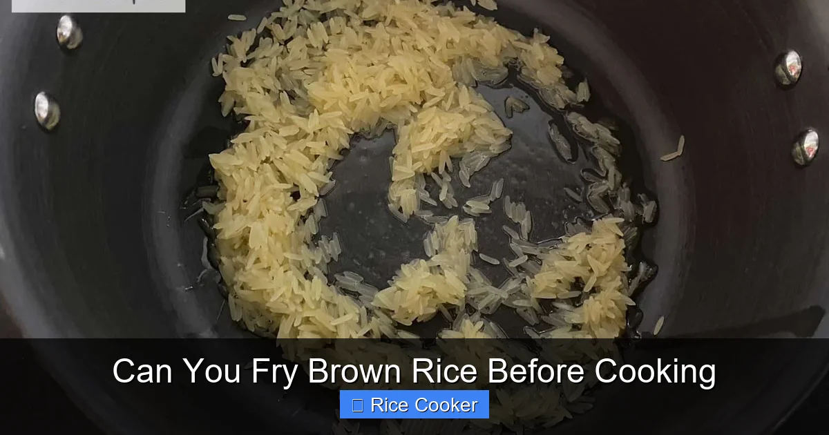 Can You Fry Brown Rice Before Cooking