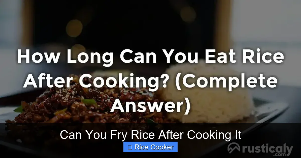 Can You Fry Rice After Cooking It