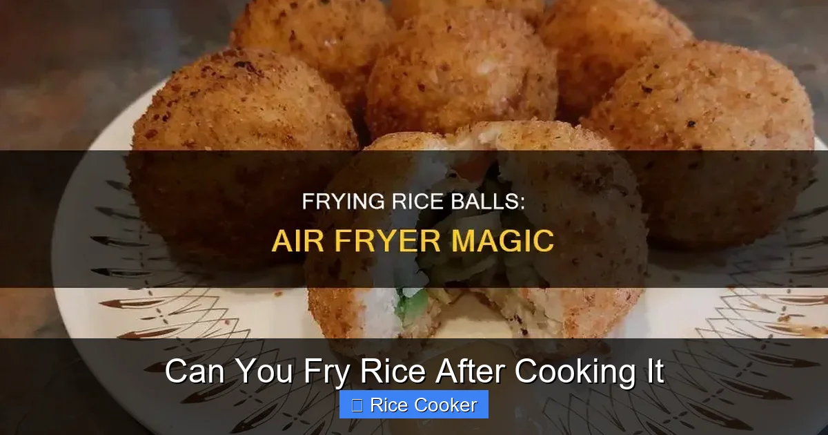 Can You Fry Rice After Cooking It