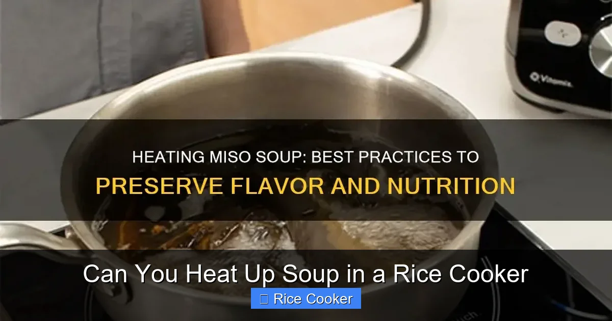 Can You Heat Up Soup in a Rice Cooker