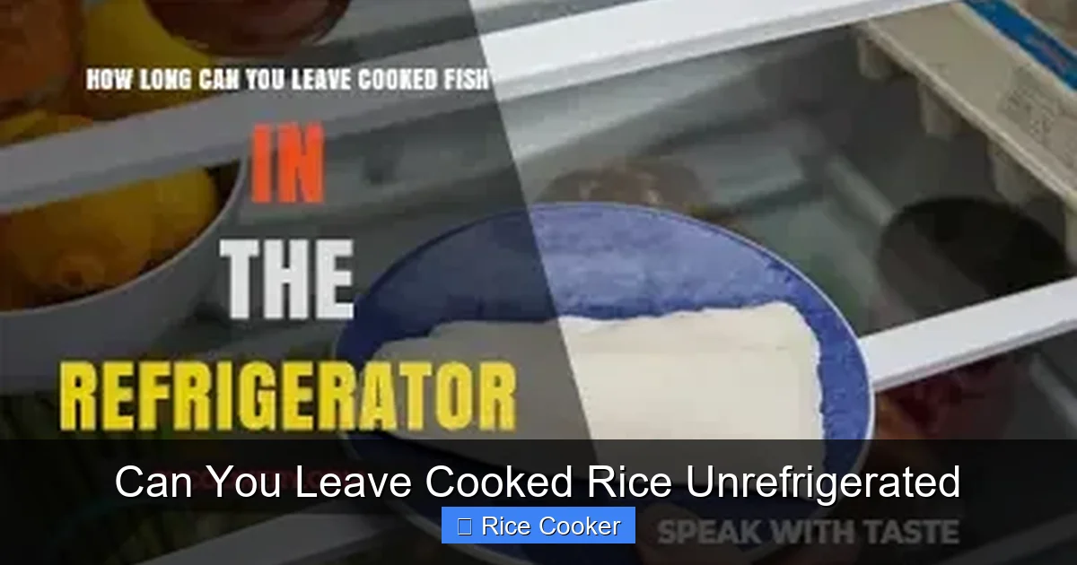 Can You Leave Cooked Rice Unrefrigerated
