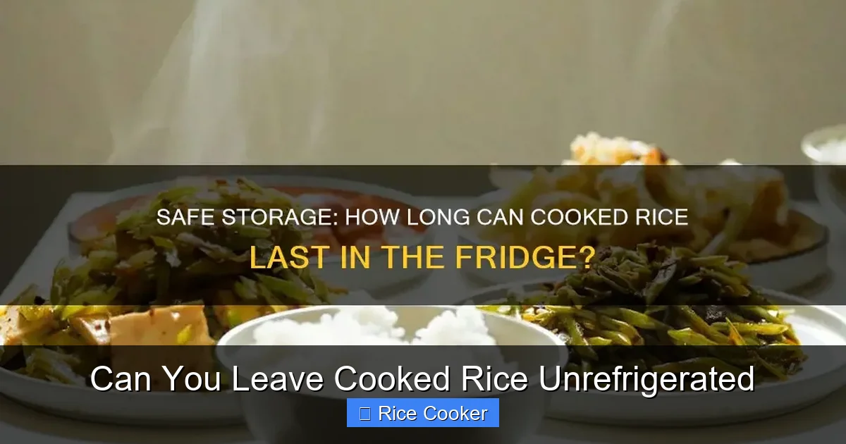 Can You Leave Cooked Rice Unrefrigerated