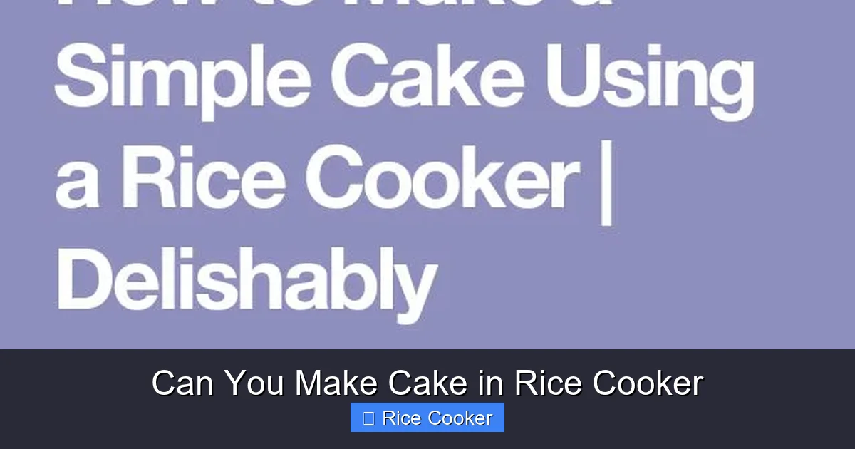Can You Make Cake in Rice Cooker