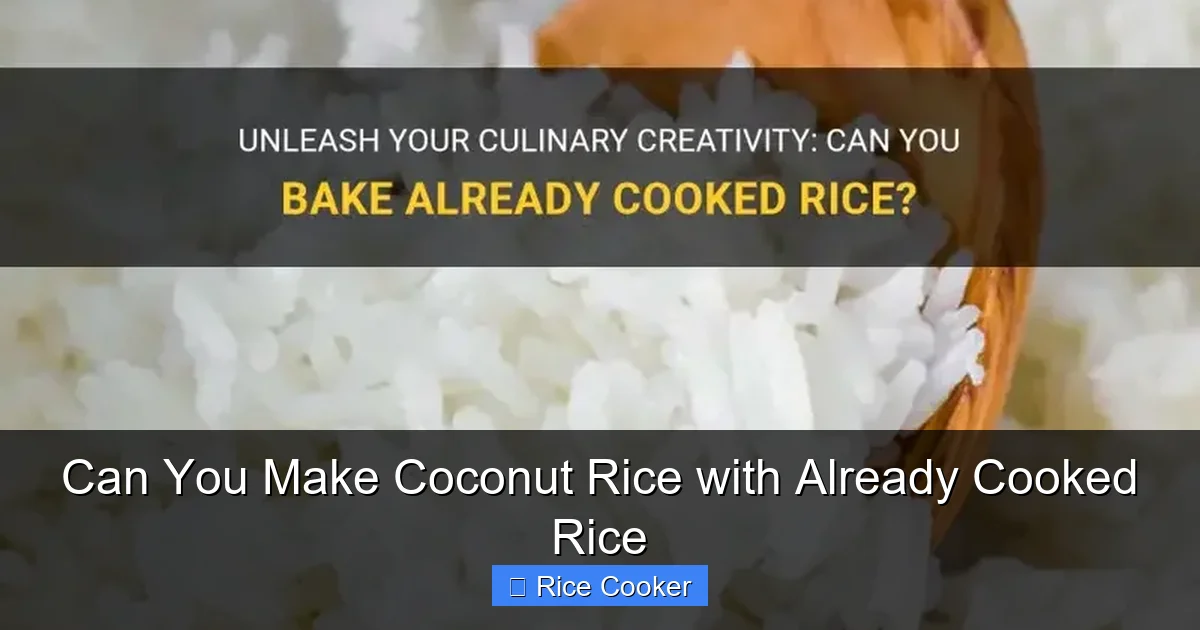 Can You Make Coconut Rice with Already Cooked Rice