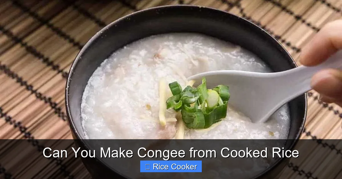 Can You Make Congee from Cooked Rice