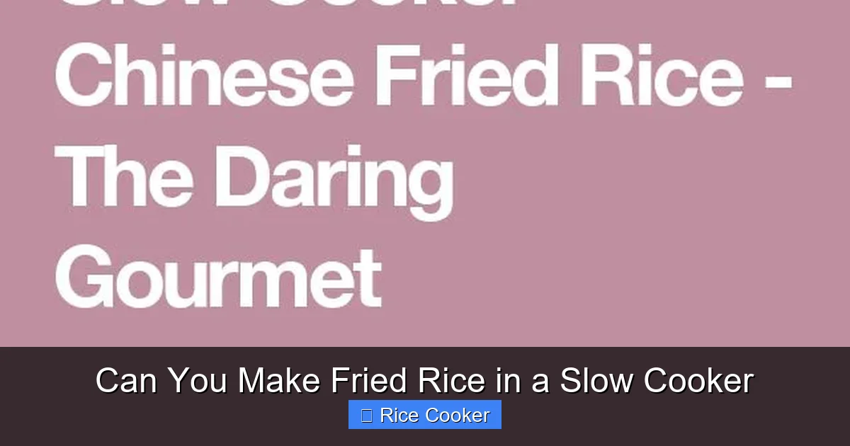 Can You Make Fried Rice in a Slow Cooker