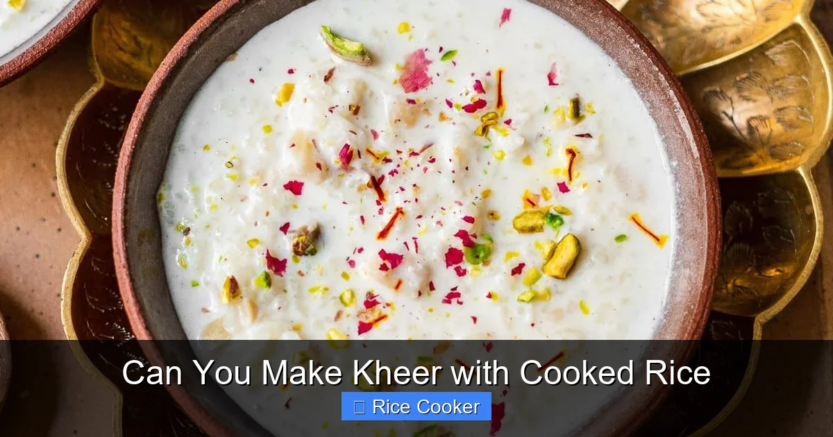 Can You Make Kheer with Cooked Rice