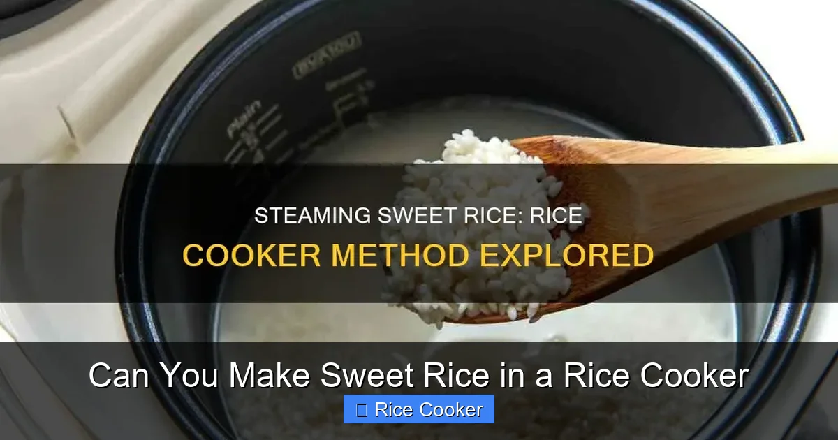 Can You Make Sweet Rice in a Rice Cooker