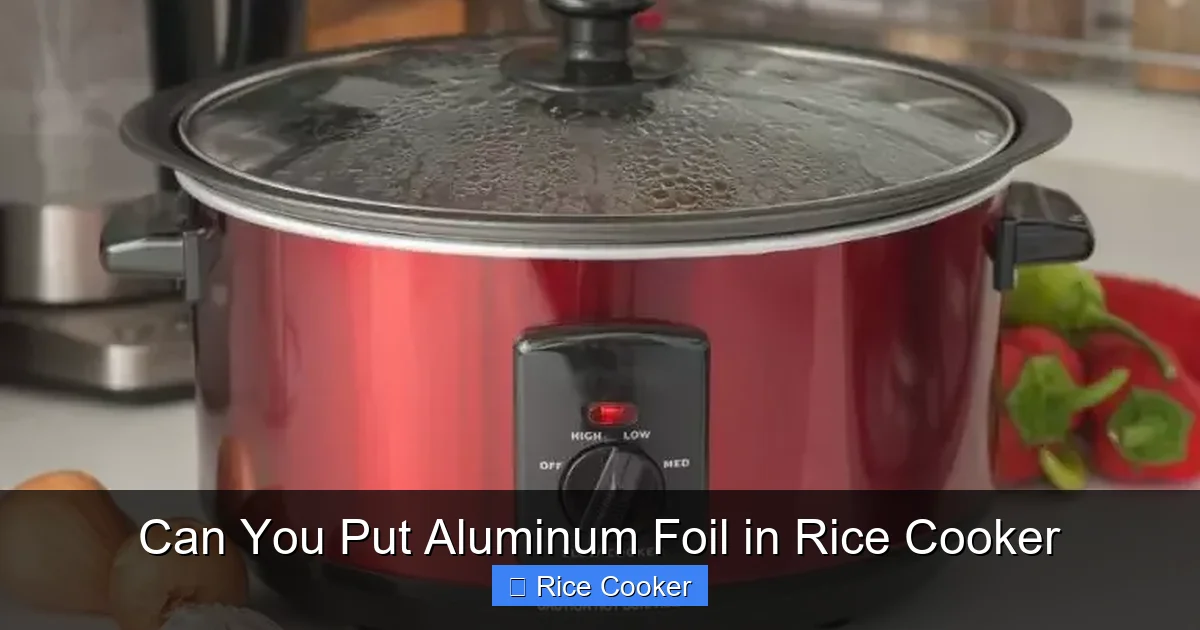 Can You Put Aluminum Foil in Rice Cooker