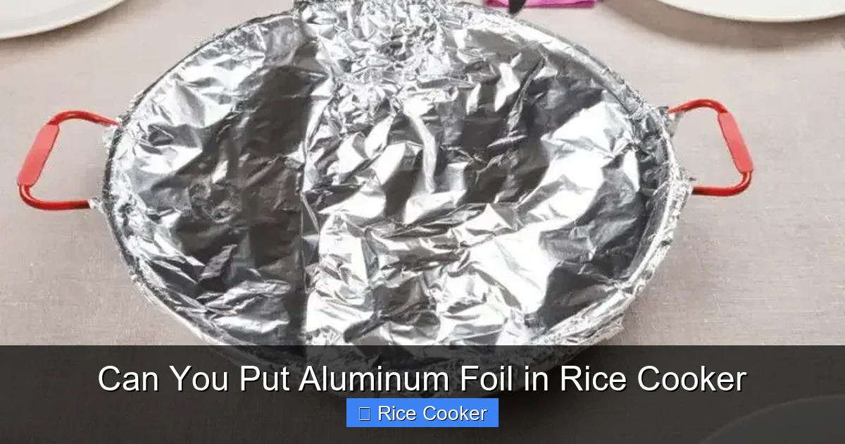 Can You Put Aluminum Foil in Rice Cooker