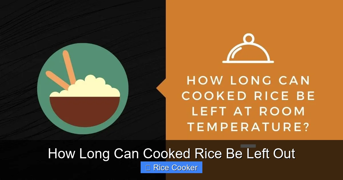 How Long Can Cooked Rice Be Left Out