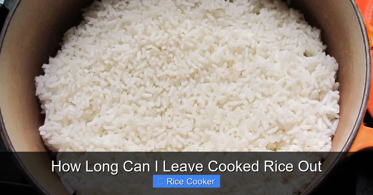 How Long Can I Leave Cooked Rice Out