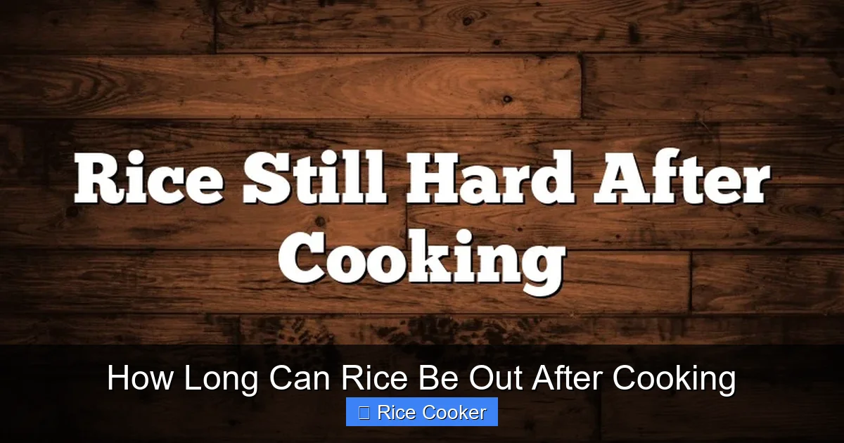 How Long Can Rice Be Out After Cooking